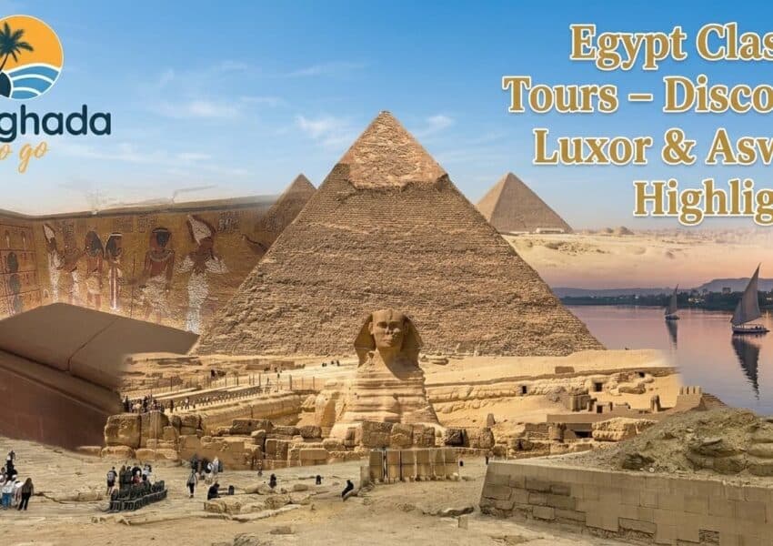 Egypt Classic Tours – Discover Cairo, Luxor & Aswan Highlights