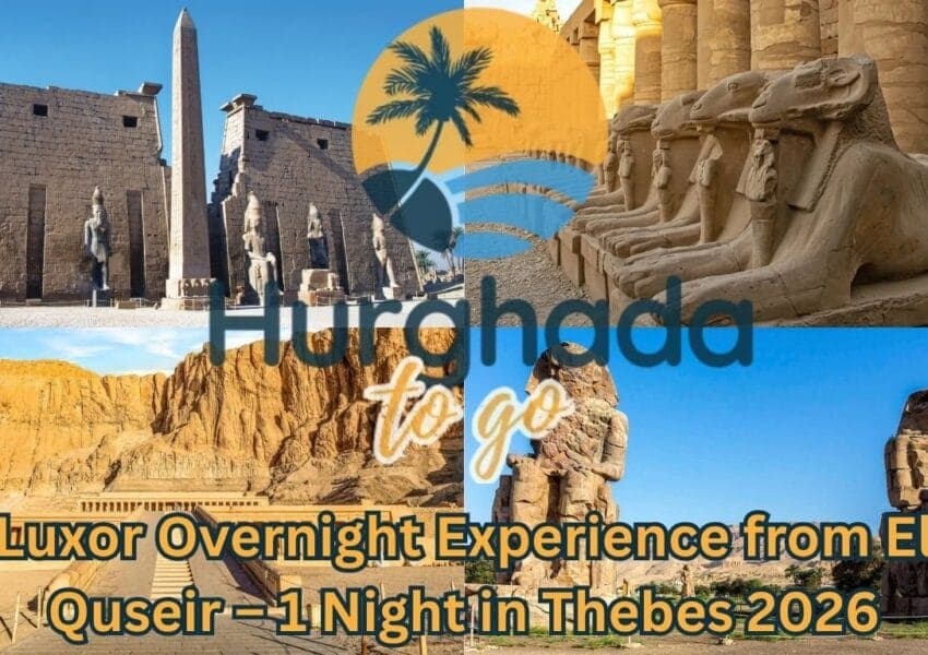 Luxor Overnight Experience from El Quseir – 1 Night in Thebes