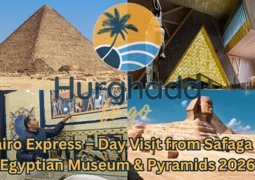 Cairo Express – Day Visit from Safaga to Egyptian Museum & Pyramids
