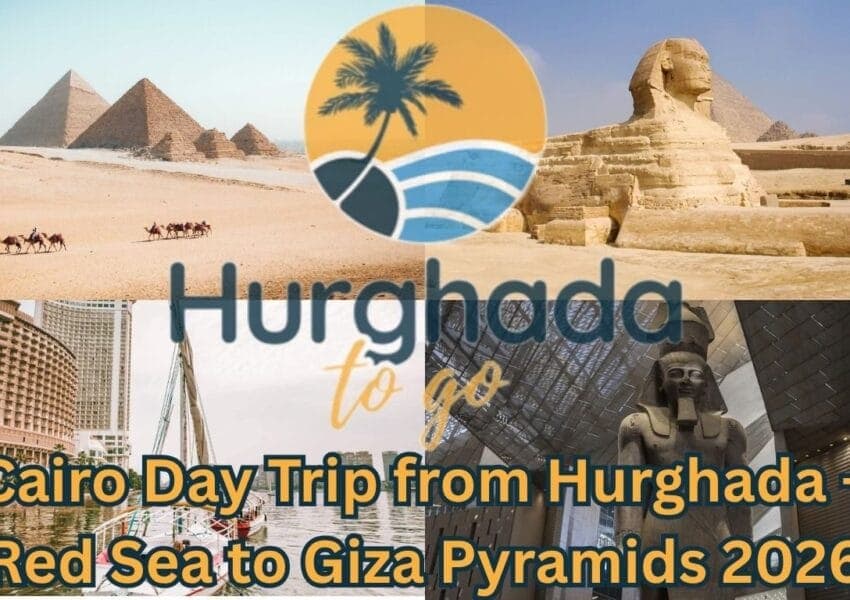 Cairo Day Trip from Hurghada – Red Sea to Giza Pyramids