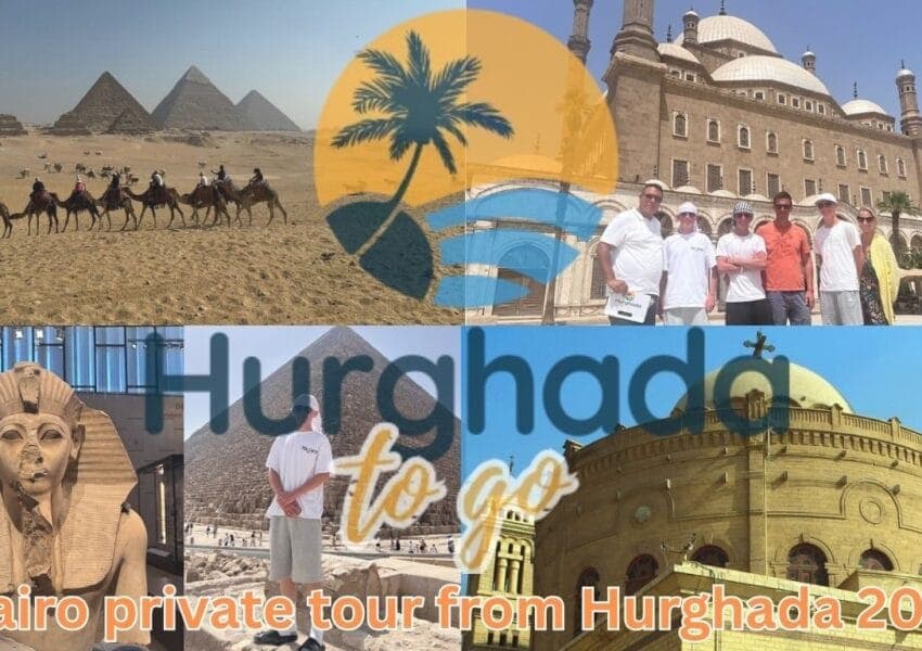 Private Cairo Tour from Hurghada: Giza, Museums and Historic Cairo